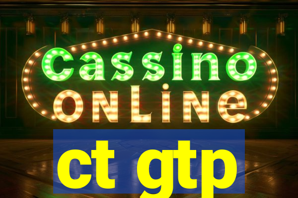 ct gtp